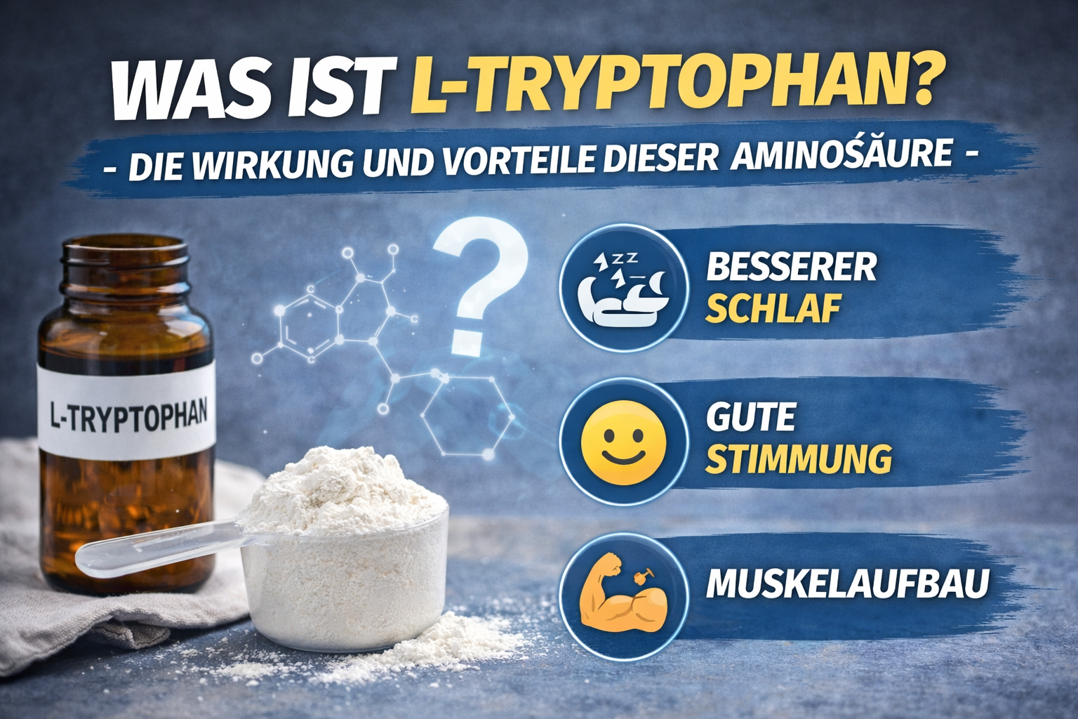 Was ist L-Tryptophan? Die Wirkung und Vorteile dieser Aminosäure