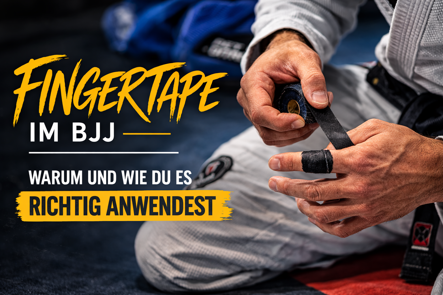 Fingertape im BJJ - Warum und Wie Du es Richtig Anwendest